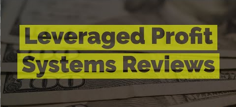 Leveraged Profit Systems Is This Scam Or Legit: Detailed Review