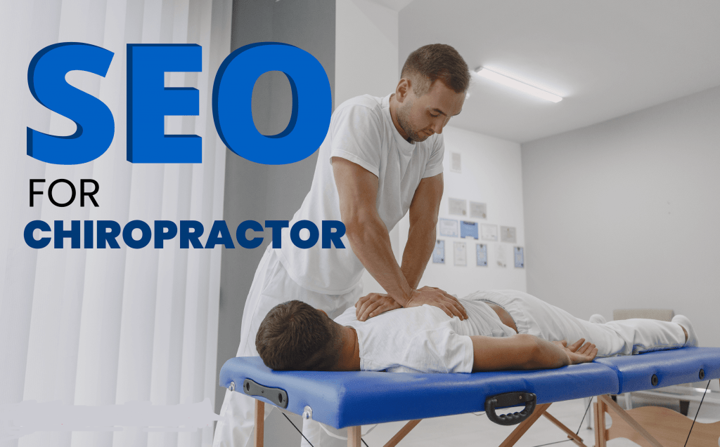 SEO for Chiropractor: Enhancing Online Visibility for Holistic Healing